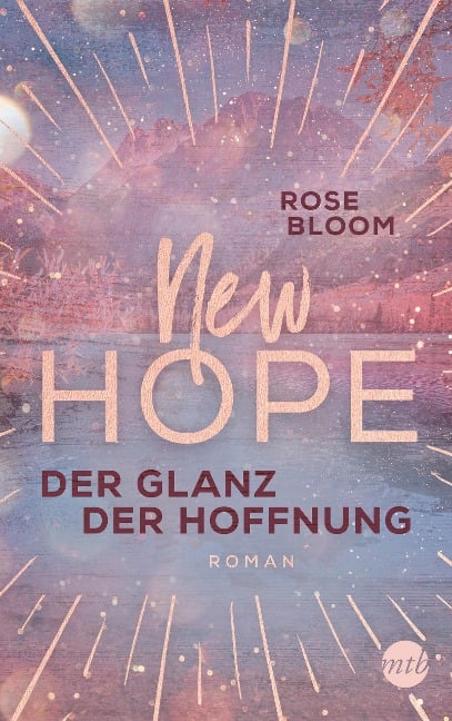 New Hope - Der Glanz der Hoffnung - Rose Bloom