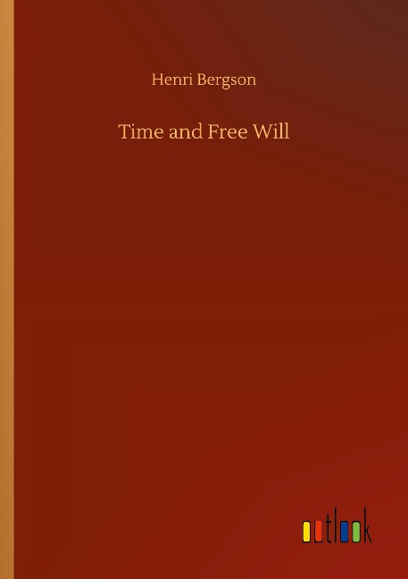 Time and Free Will - Henri Bergson