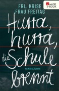 Cover-Bild zum Titel 'Hurra, hurra, die Schule brennt' von 'Frl. Krise, Frau Freitag'