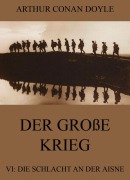 Cover-Bild zum Titel 'Der große Krieg - 6: Die Schlacht an der Aisne' von 'Arthur Conan Doyle'