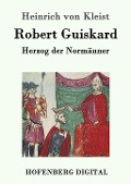 Cover-Bild zum Titel 'Robert Guiskard' von 'Heinrich Von Kleist'