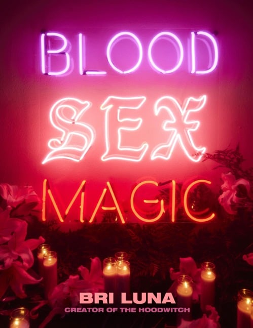 Blood Sex Magic - Bri Luna