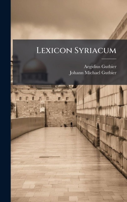 Lexicon Syriacum - Aegidius Gutbier