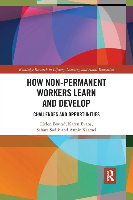 How Non-Permanent Workers Learn and Develop - Helen Bound, Karen Evans, Sahara Sadik