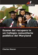 Cover-Bild zum Titel 'Esame del recupero in un Collegio comunitario pubblico del Maryland' von 'Charles Moorer'