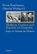 Cover-Bild zum Titel 'Warburg, Cassirer und Einstein im Gespräch' von 'Horst Bredekamp, Claudia Wedepohl'