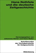 Cover-Bild zum Titel 'Hans Rothfels und die deutsche Zeitgeschichte' von ''