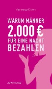 Cover-Bild zum Titel 'Warum Männer 2000 Euro für eine Nacht bezahlen' von 'Vanessa Eden'