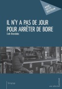 Cover-Bild zum Titel 'Il n'y a pas de jour pour arrêter de boire' von 'Crok Brandalac'