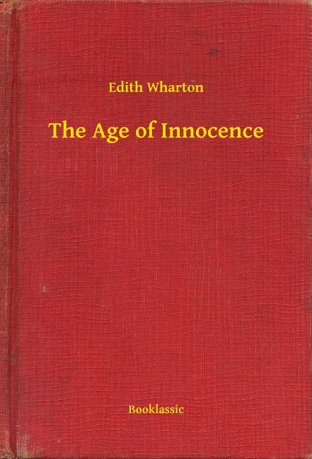 The Age of Innocence - Edith Wharton