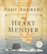 The Heart Mender: A Story of Second Chances - Andy Andrews