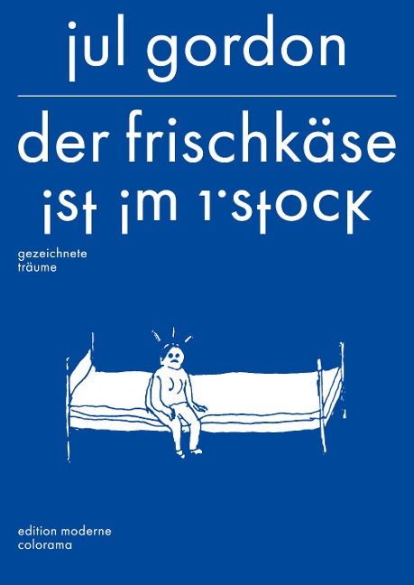 Der Frischkäse ist im 1. Stock - Jul Gordon
