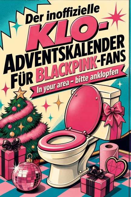 Der inoffizielle Klo-Adventskalender für Blackpink-Fans - Samuel König
