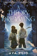 Cover-Bild zum Titel 'A Theory of Dreaming' von 'Ava Reid'