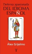 Cover-Bild zum Titel 'Defensa apasionada del idioma español' von 'Álex Grijelmo'