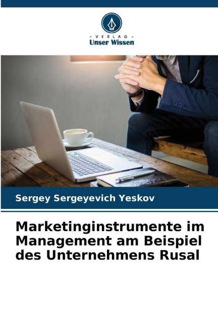 Marketinginstrumente im Management am Beispiel des Unternehmens Rusal - Sergey Sergeyevich Yeskov