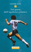 Cover-Bild zum Titel 'Nel paese dell'aquilone cosmico' von 'Olivier Guez'