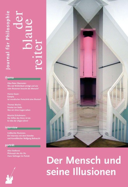 Der Blaue Reiter. Journal für Philosophie / Der Mensch und seine Illusionen - Thomas Macho, Michael Pauen, Wolfgang Beltracchi