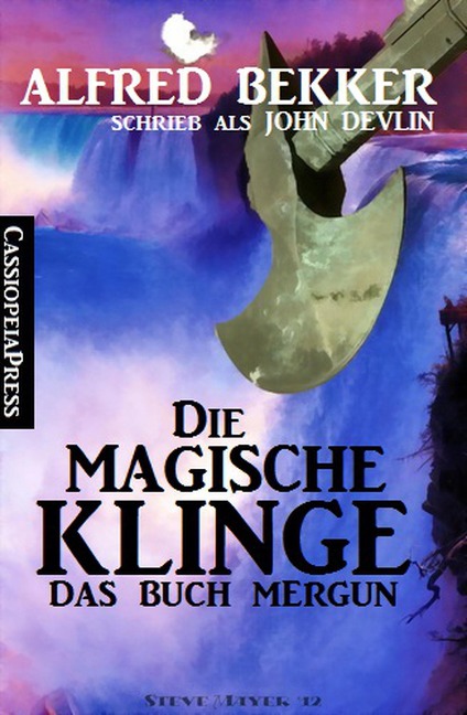 Die magische Klinge: Das Buch Mergun - Alfred Bekker