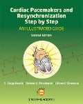 Cover-Bild zum Titel 'Cardiac Pacemakers and Resynchronization Step by Step' von 'S. Serge Barold, Roland X. Stroobandt, Alfons F. Sinnaeve'