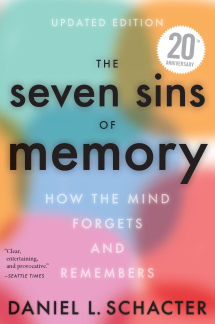 The Seven Sins of Memory - Daniel L. Schacter