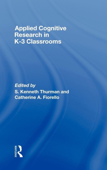 Applied Cognitive Research in K-3 Classrooms - 