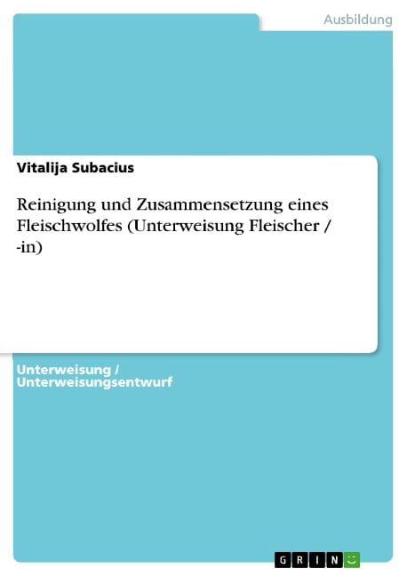 Reinigung und Zusammensetzung eines Fleischwolfes (Unterweisung Fleischer / -in) - Vitalija Subacius