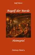 Cover-Bild zum Titel 'Rogolf der Barde - Liverollenspiel, Magier, Schänke, Hexen, Dämonen, Rituale, Zwerge, Krieger*innen, Schwerter, Pfeil und Bogen, Armbrust, Feuer, Amulette, keltischer Schild-Knoten' von 'Rolf Horst'