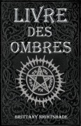 Cover-Bild zum Titel 'Livre Des Ombres' von 'Brittany Nightshade'