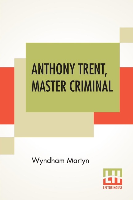 Anthony Trent, Master Criminal - Wyndham Martyn