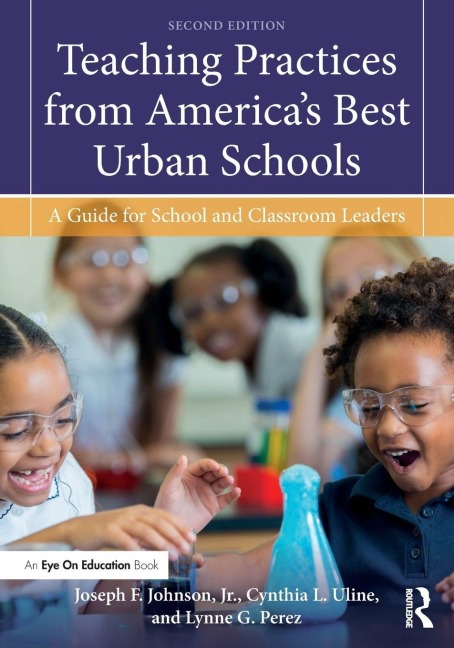 Teaching Practices from America's Best Urban Schools - Joseph F. Johnson Jr., Cynthia L. Uline, Lynne G. Perez