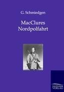 MacClures Nordpolfahrt - G. Schmiedgen