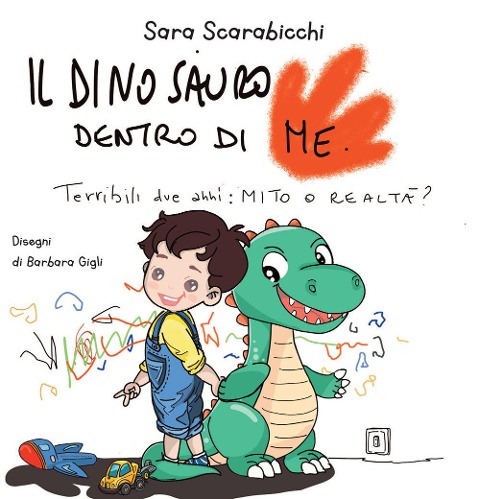 Il dinosauro dentro di me - Sara Scarabicchi, Barbara Gigli