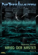 Cover-Bild zum Titel 'DIE TERRANAUTEN, Band 76: KRIEG DER KASTEN' von 'Andreas Weiler'