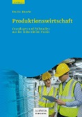 Produktionswirtschaft - Paul H. Bäuerle