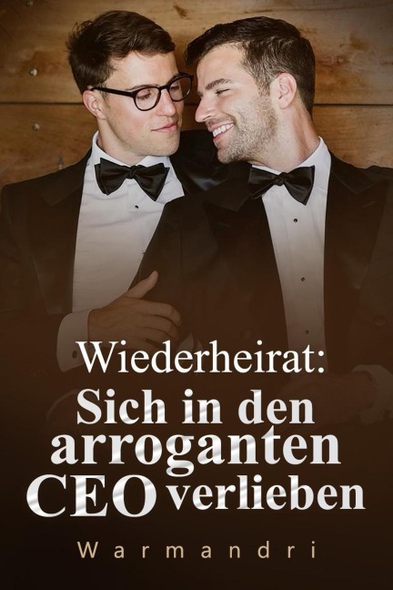 Wiederheirat: Sich in den arroganten CEO verlieben - Warmandri