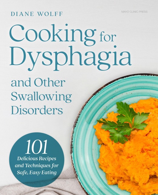 Cooking for Dysphagia and Other Swallowing Disorders - Diane Wolff