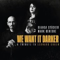 We Want It Darker-A Tribute To Leonard Cohen - Bianca/Benecke Stücker