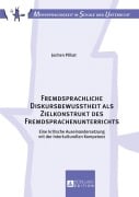 Cover-Bild zum Titel 'Fremdsprachliche Diskursbewusstheit als Zielkonstrukt des Fremdsprachenunterrichts' von 'Jochen Plikat'