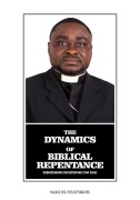 Cover-Bild zum Titel 'Dynamics of Biblical Repentance' von 'Samuel Nyatsikor'