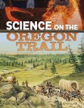 Cover-Bild zum Titel 'Science on the Oregon Trail' von 'Tammy Enz'