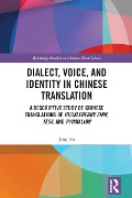 Cover-Bild zum Titel 'Dialect, Voice, and Identity in Chinese Translation' von 'Jing Yu'