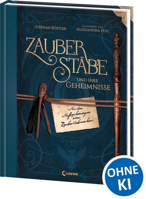 Zauberstäbe und ihre Geheimnisse - Stephan Köstler