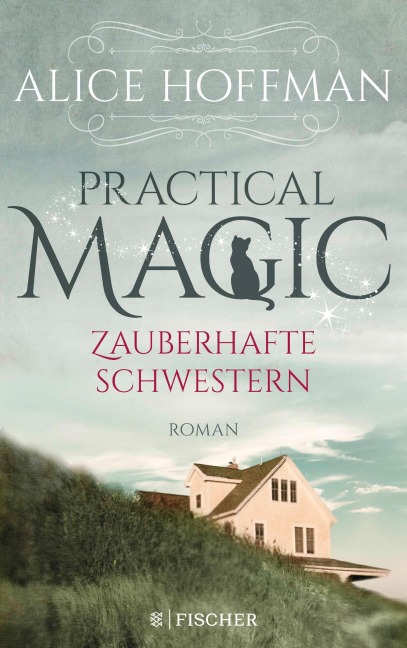 Practical Magic. Zauberhafte Schwestern - Alice Hoffman
