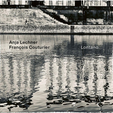 Lontano - Anja/Couturier Lechner