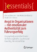 Angst in Organisationen ¿ mit emotionaler Authentizität zum Führungserfolg - Marius Neukom, Beate West-Leuer, Eva-Maria Lewkowicz