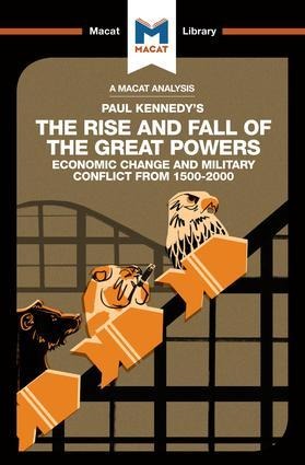 An Analysis of Paul Kennedy's The Rise and Fall of the Great Powers - Riley Quinn