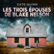 Cover-Bild zum Titel 'Les Trois Épouses de Blake Nelson' von 'Cate Quinn'