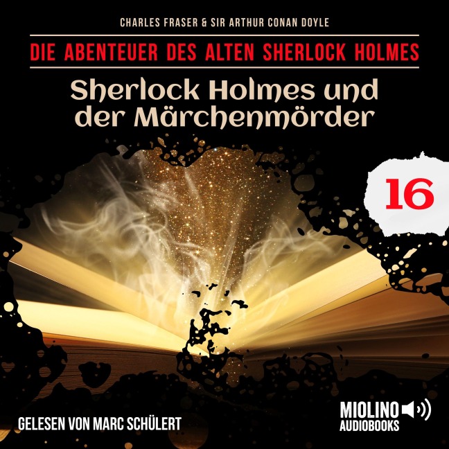 Sherlock Holmes und der Märchenmörder (Die Abenteuer des alten Sherlock Holmes, Folge 16) - Arthur Conan Doyle, Charles Fraser