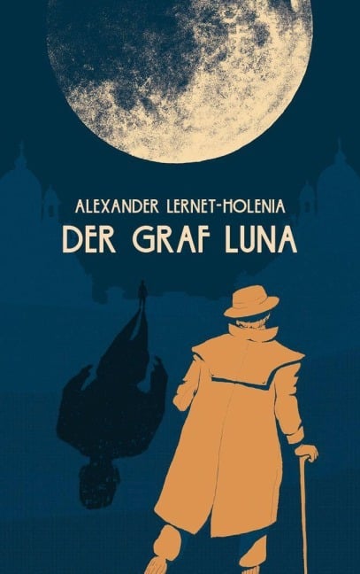 Der Graf Luna - Alexander Lernet-Holenia, Wynfrid Kriegleder